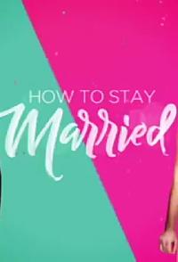 How To Stay Married